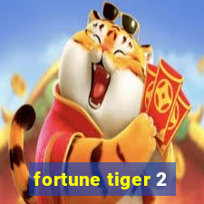 fortune tiger 2